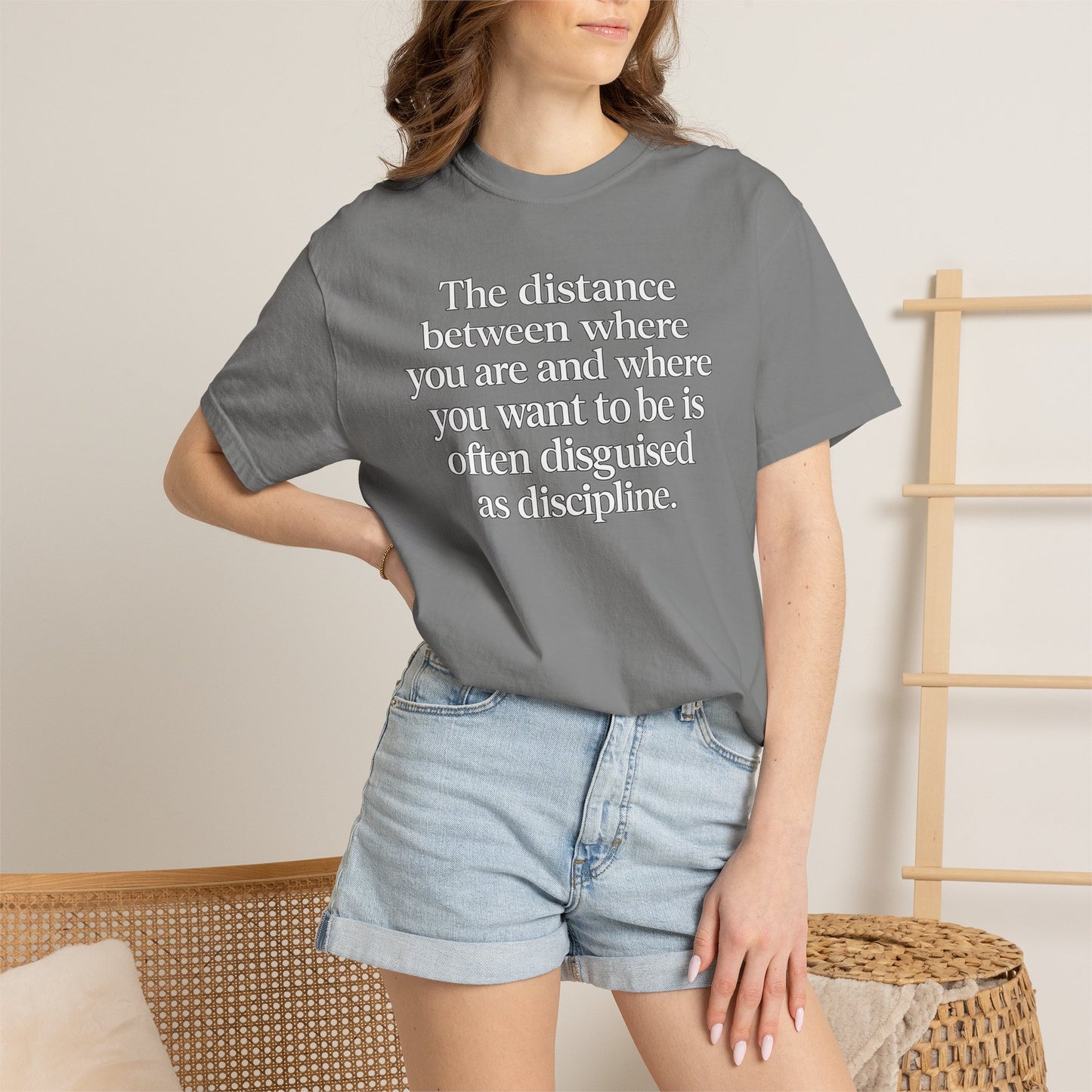 Motivational Quote T-Shirt — “The distance between where you are and where you want to be is often disguised as discipline.”