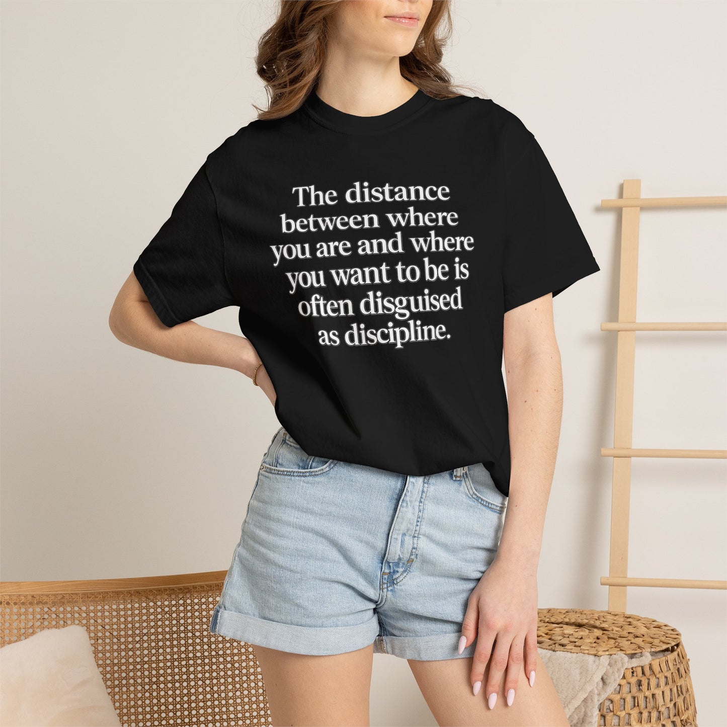 Motivational Quote T-Shirt — “The distance between where you are and where you want to be is often disguised as discipline.”