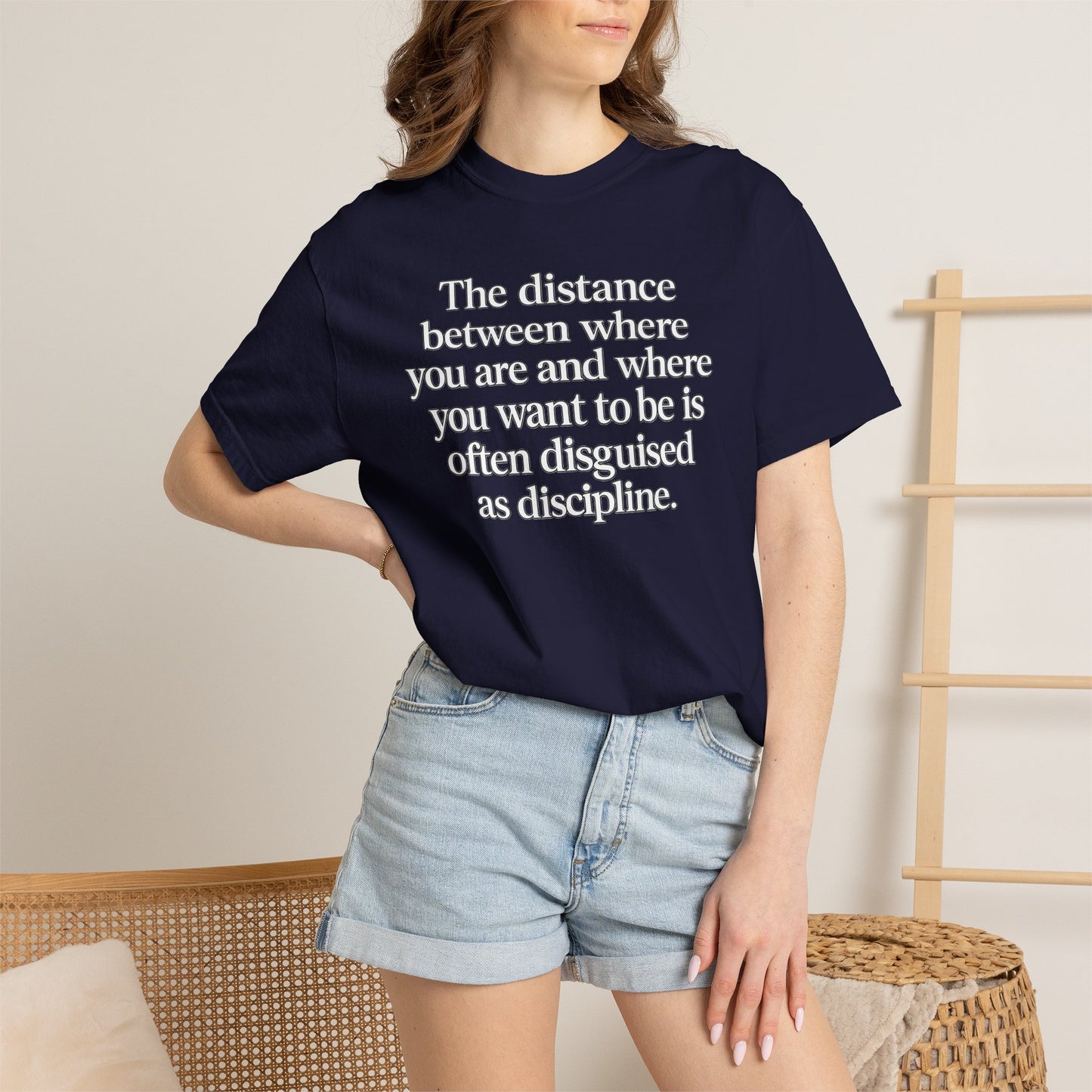 Motivational Quote T-Shirt — “The distance between where you are and where you want to be is often disguised as discipline.”
